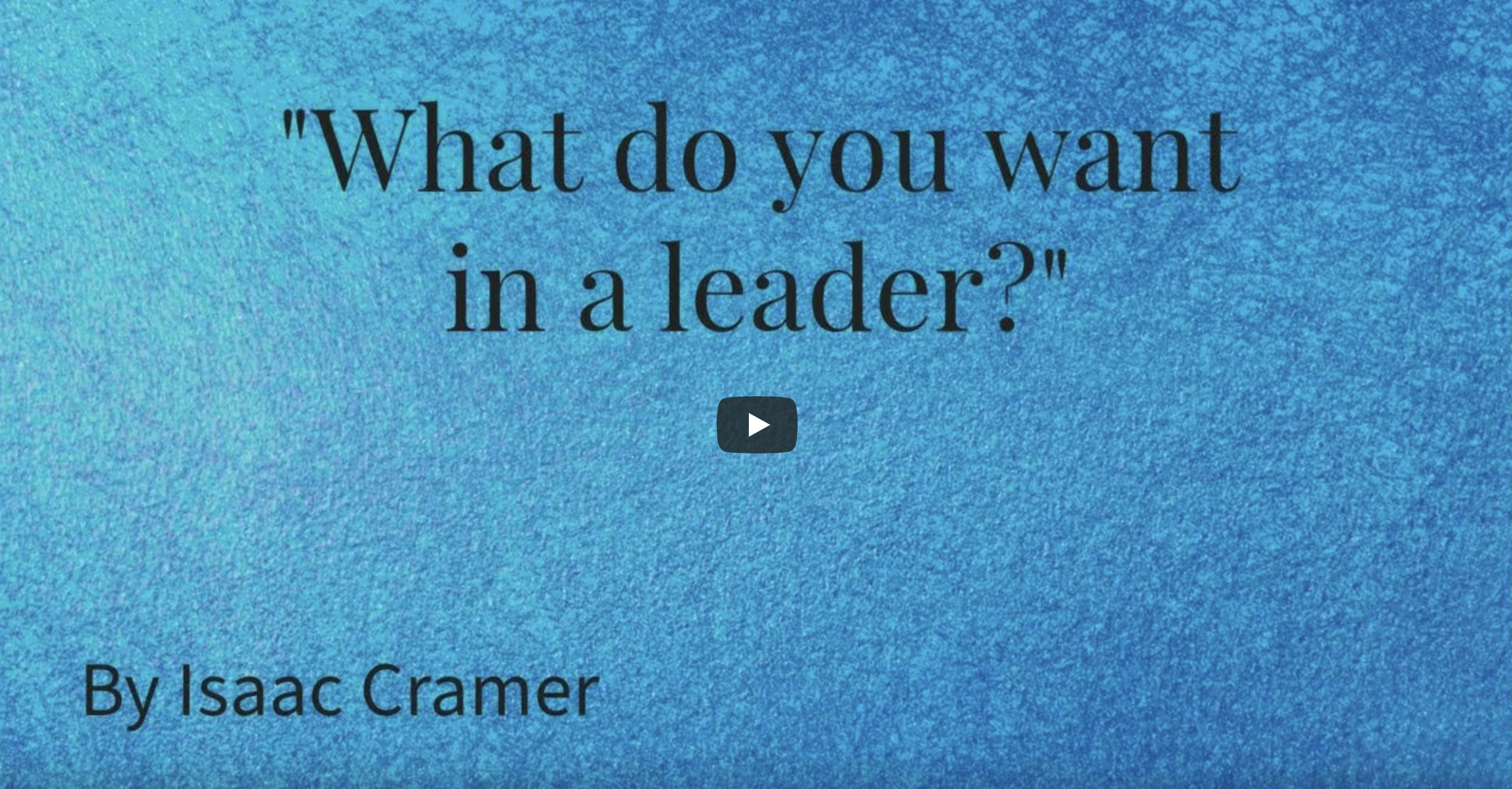 What do you want in a leader youtube video